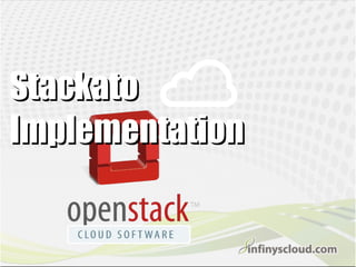 Stackato
Implementation
 