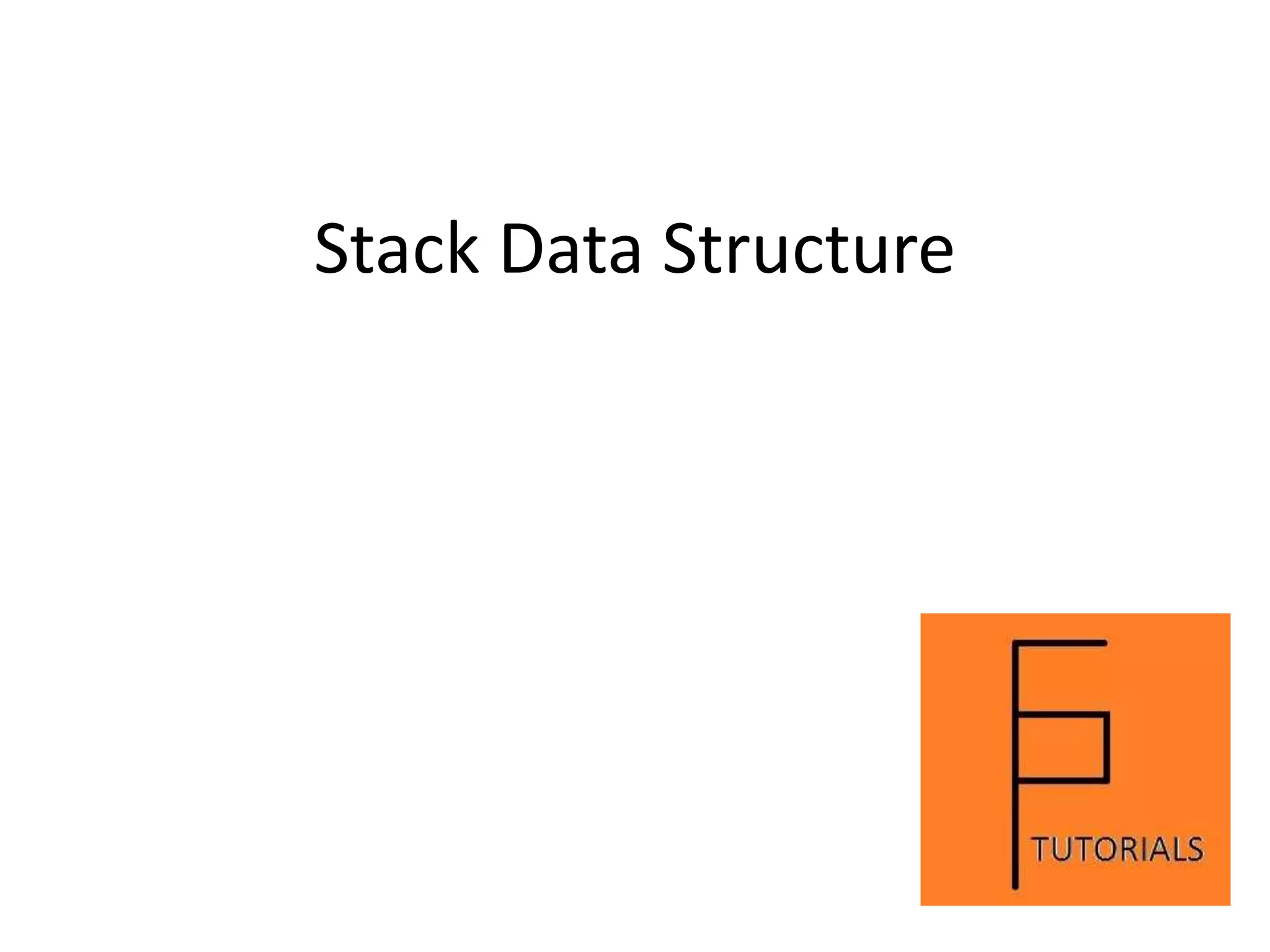 Stack Data Structure
 