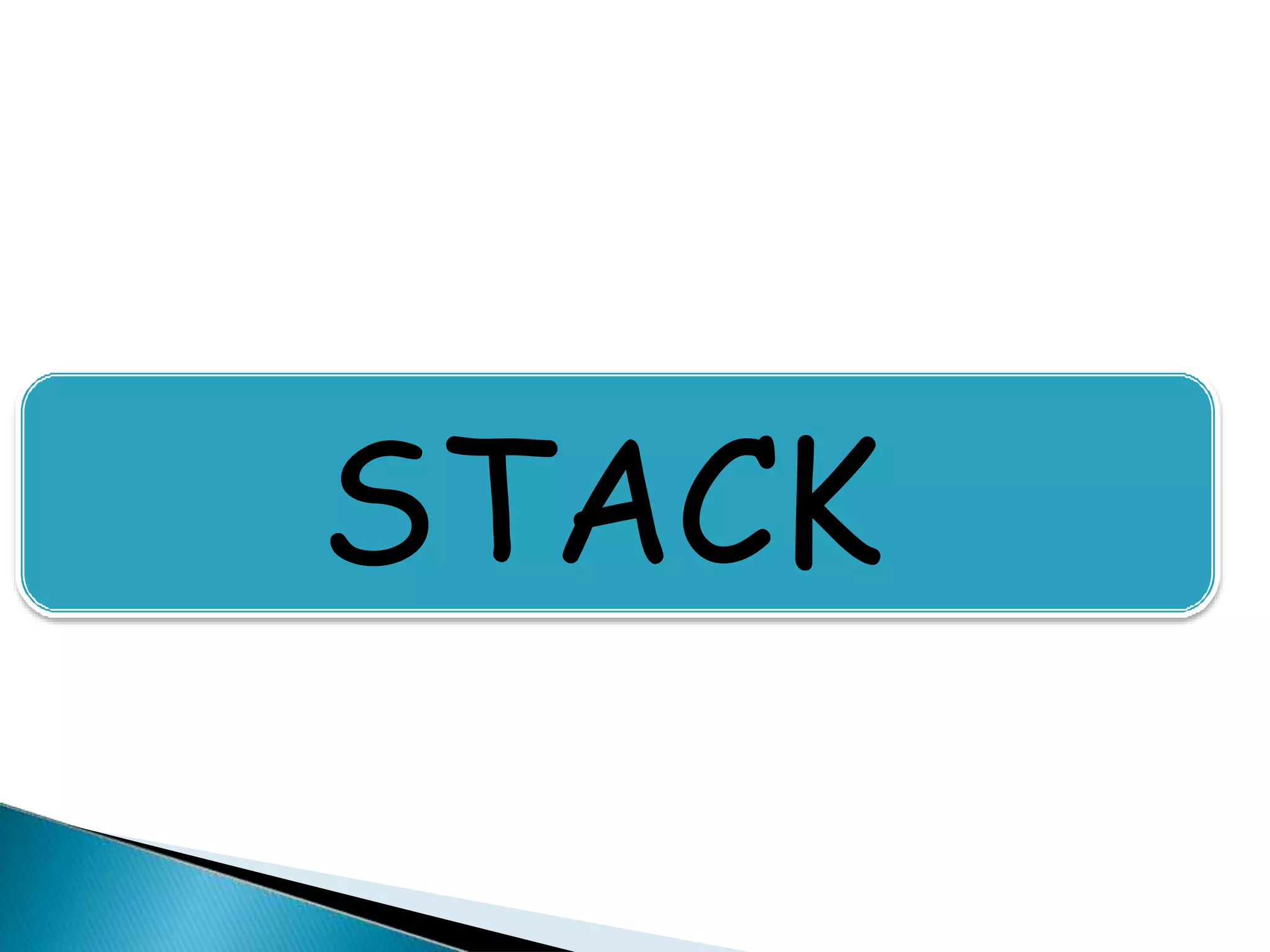 STACK
 