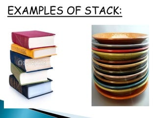 EXAMPLES OF STACK:
 