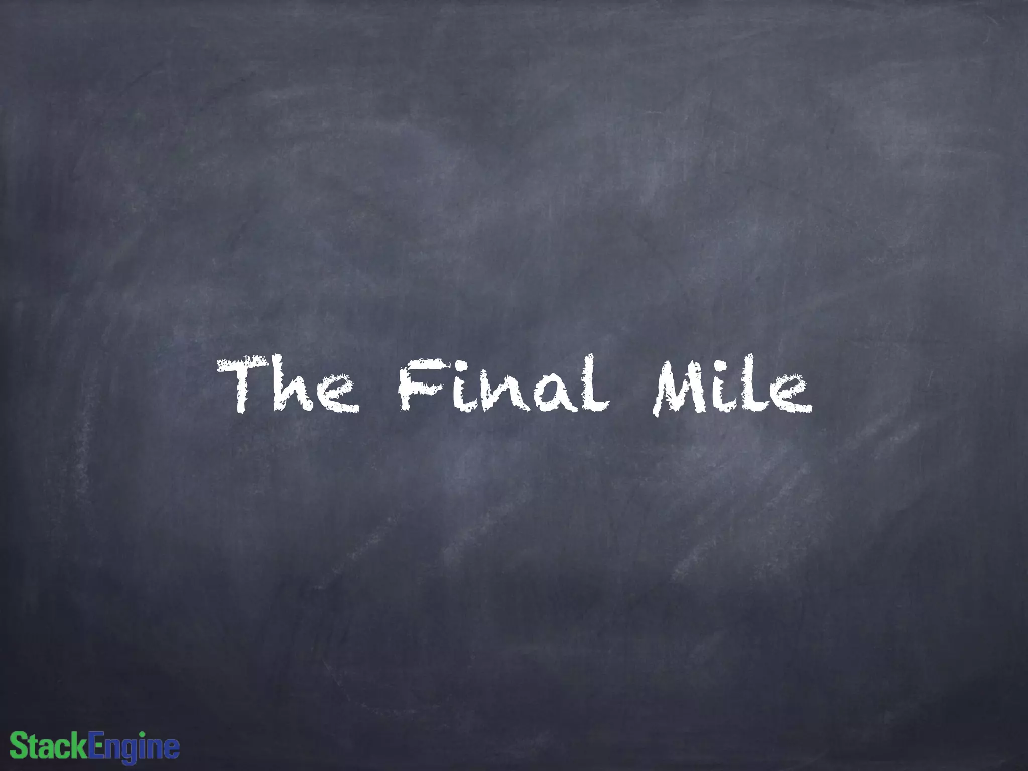 The Final Mile 
 