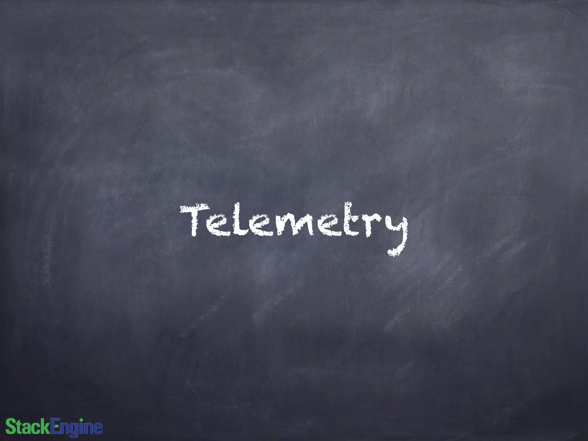 Telemetry 
 