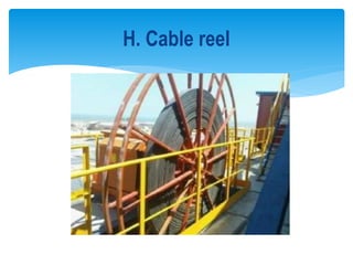 H. Cable reel
 