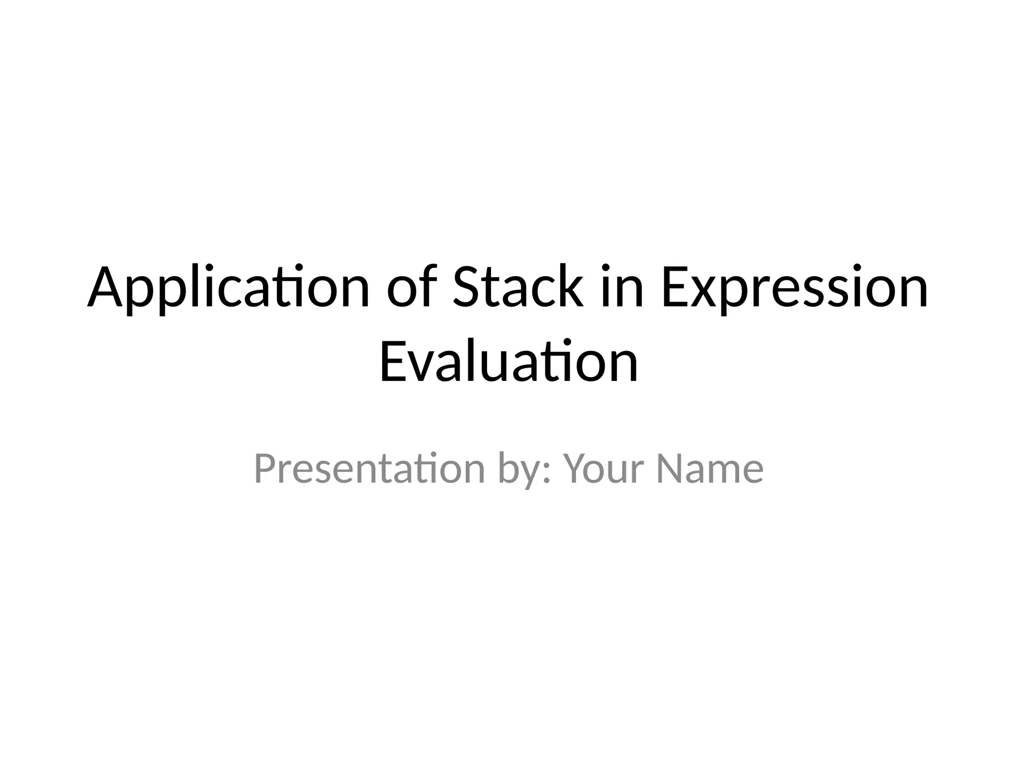 Stack_Expression_Evaluation_Presentation.pptx