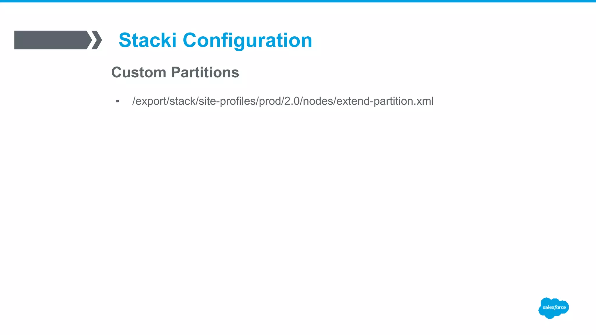 Stacki Configuration
Custom Partitions
▪ /export/stack/site-profiles/prod/2.0/nodes/extend-partition.xml
 