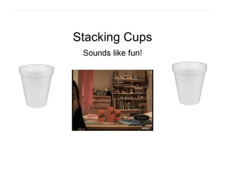 Stacking cups