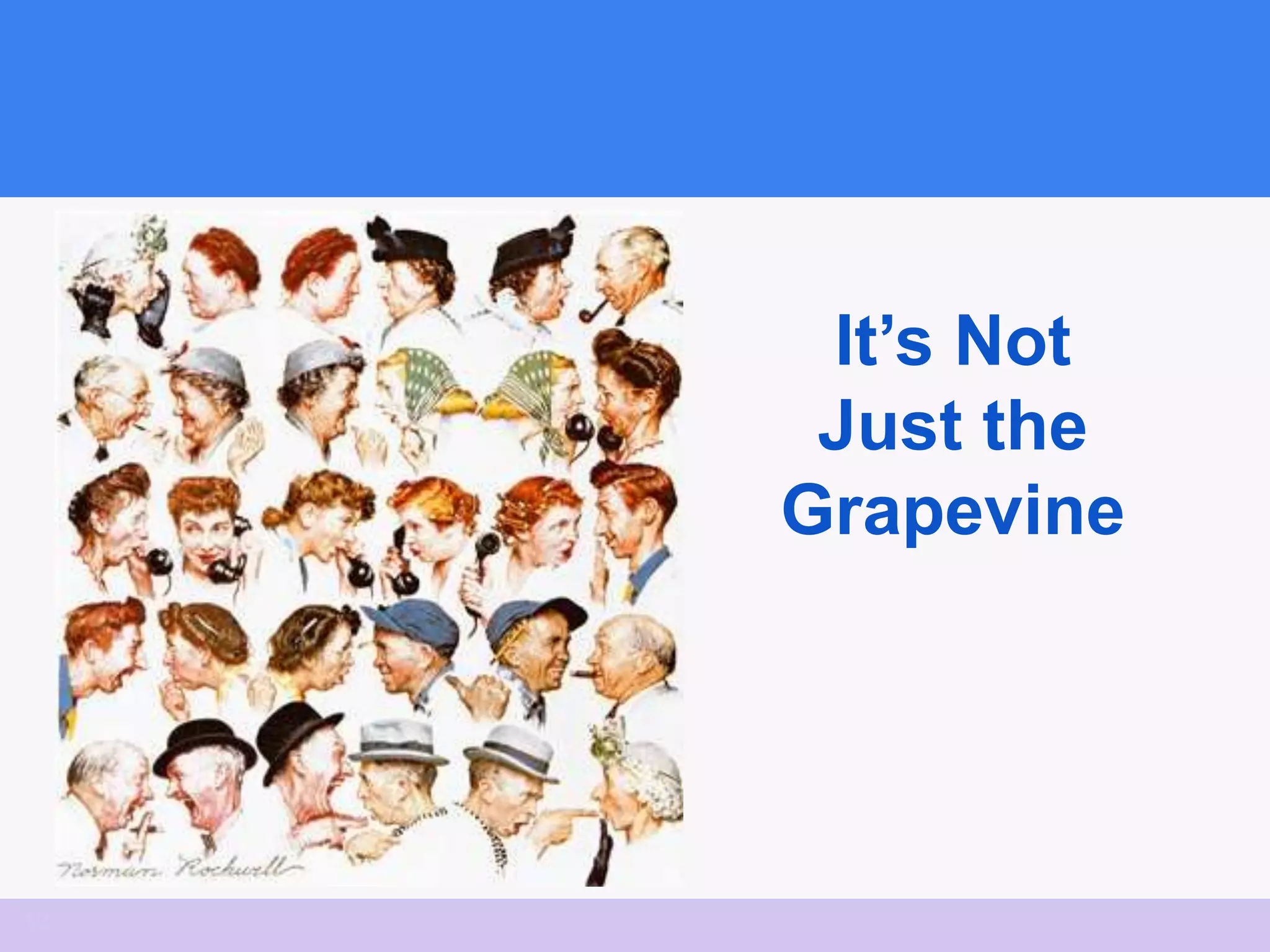 It’s Not
      Just the
     Grapevine




12
 