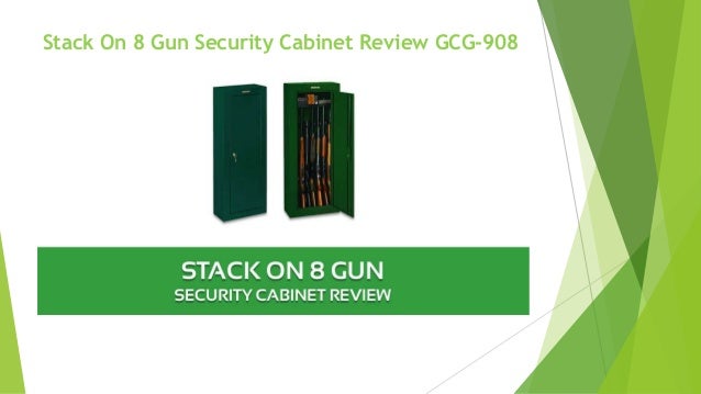 Stack On 8 Gun Security Cabinet Review Gcg 908