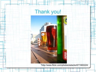 Thank you!




  *http://www.flickr.com/photos/adactio/671900224/
 