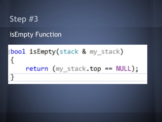 Step #3 
isEmpty Function 
 
