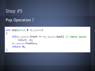 Step #5 
Pop Operation ? 
 