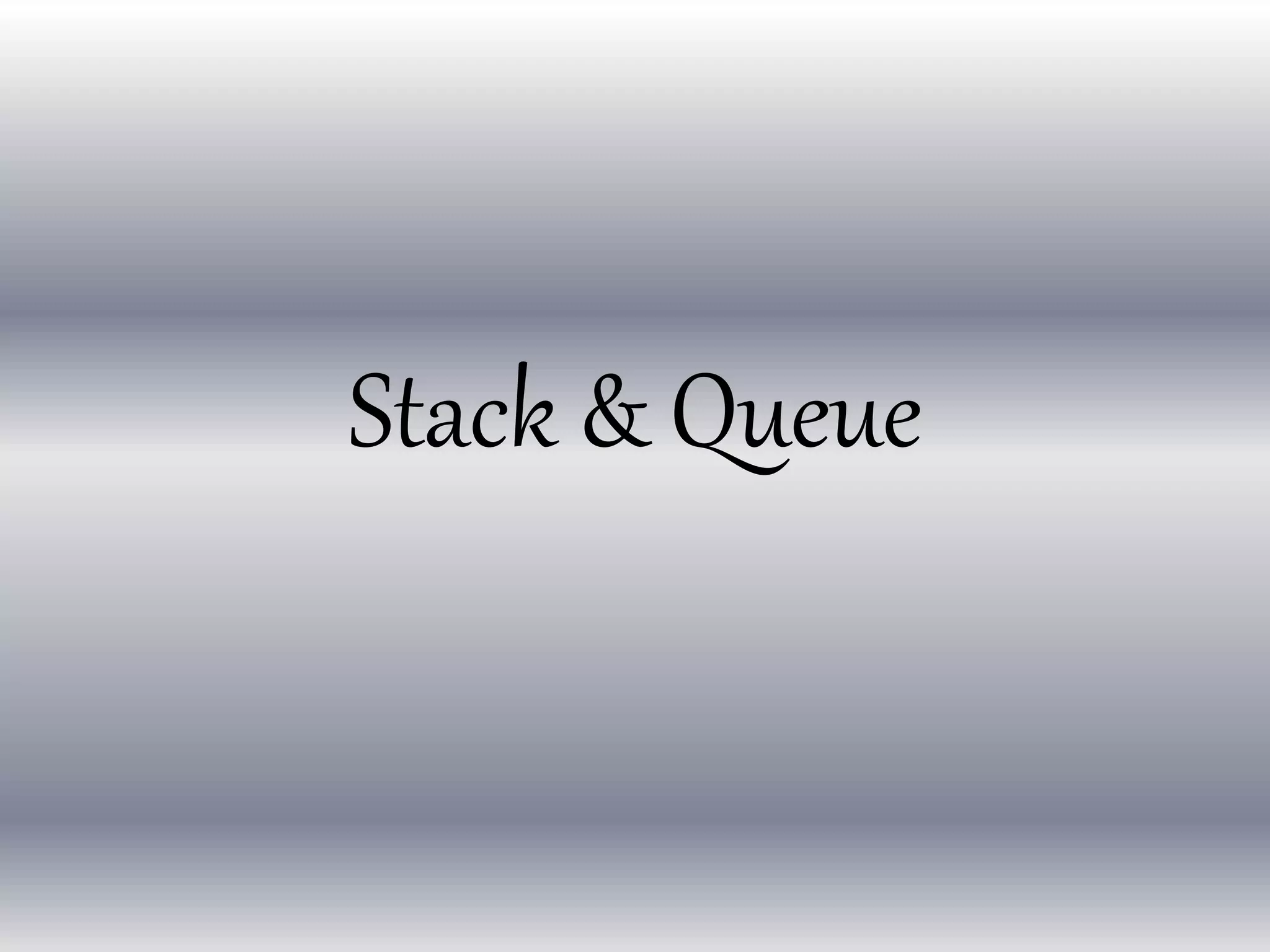 Stack & queue | PPT