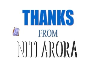 THANKS NITI ARORA FROM 