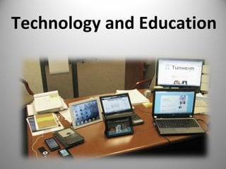 Technology and Education
 