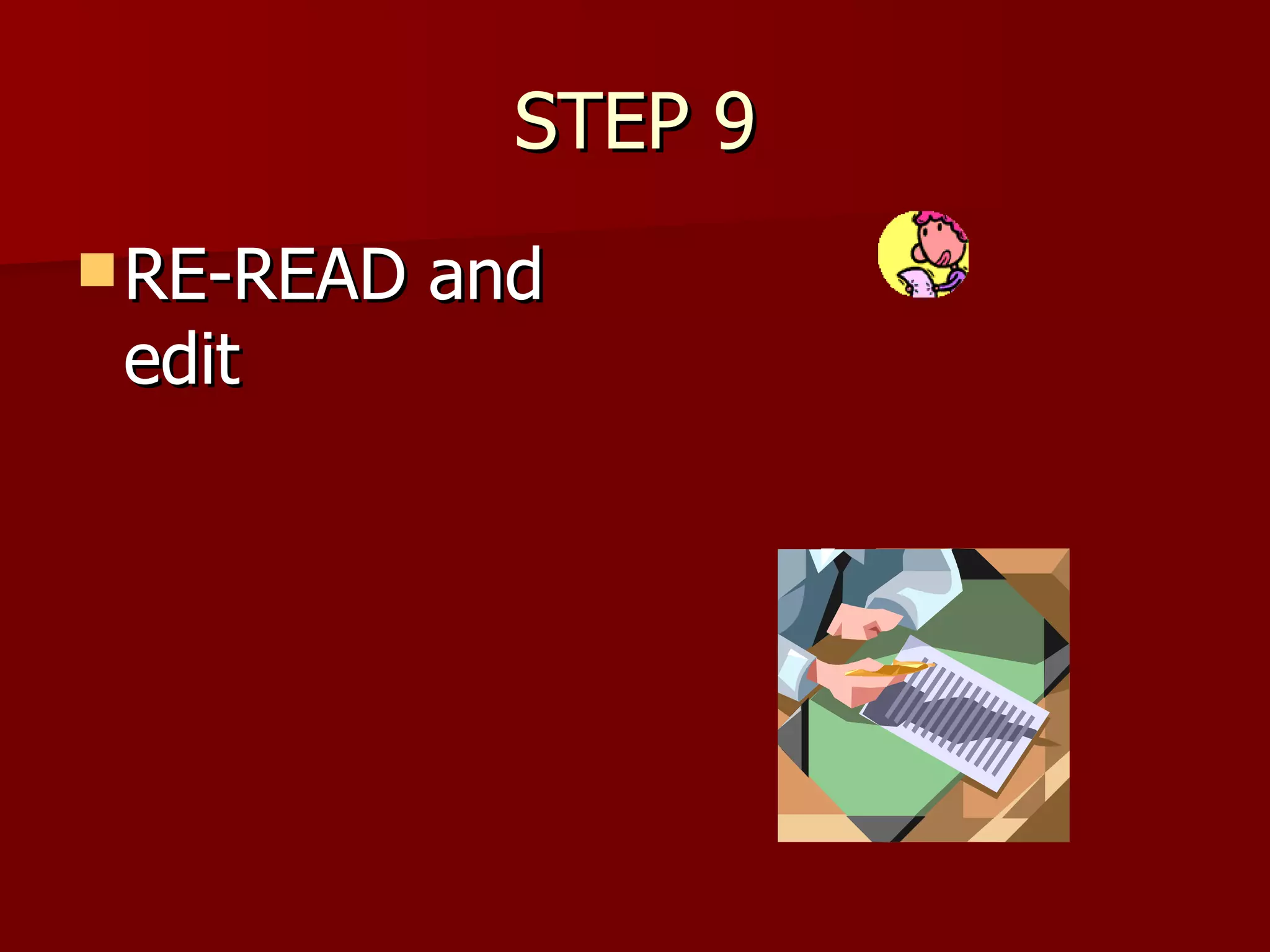 STEP 9 RE-READ and edit 