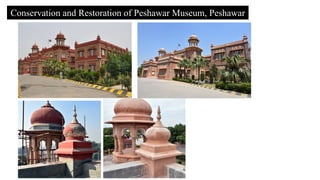 Conservation and Restoration of Peshawar Museum, Peshawar
 