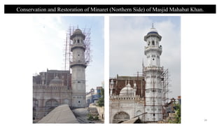 28
Conservation and Restoration of Minaret (Northern Side) of Masjid Mahabat Khan.
 
