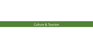 Culture & Tourism
 
