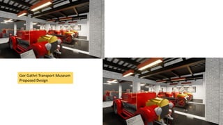 Gor Gathri Transport Museum
Proposed Design
 