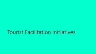 Tourist Facilitation Initiatives
 