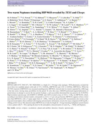 MNRAS 523, 3069–3089 (2023) https://doi.org/10.1093/mnras/stad1319
Two warm Neptunes transiting HIP 9618 revealed by TESS and Cheops
H. P. Osborn ,1,2‹
G. Nowak ,3,4,5
G. Hébrard ,6
T. Masseron ,4,5
J. Lillo-Box ,7
E. Pallé ,4,5
A. Bekkelien,8
H.-G. Florén,9
P. Guterman,10
A. E. Simon ,1
V. Adibekyan ,11
A. Bieryla ,12
L. Borsato ,13
A. Brandeker ,9
D. R. Ciardi ,14
A. Collier Cameron,15
K. A. Collins ,12
J. A. Egger ,1
D. Gandolfi ,16
M. J. Hooton ,1,17
D. W. Latham ,12
M. Lendl ,8
E. C. Matthews ,8,18
A. Tuson ,17
S. Ulmer-Moll ,8
A. Vanderburg ,2
T. G. Wilson ,15
C. Ziegler,19
Y. Alibert ,1
R. Alonso ,4,5
G. Anglada ,20,21
L. Arnold,22
J. Asquier,23
D. Barrado y Navascues,24
W. Baumjohann ,25
T. Beck ,1
A. A. Belinski ,26
W. Benz ,1,27
F. Biondi ,13,28
I. Boisse ,10
X. Bonfils ,29
C. Broeg ,1,27
L. A. Buchhave ,30
T. Bárczy ,31
S. C. C. Barros ,32,33
J. Cabrera ,34
C. Cardona Guillen,4,5
I. Carleo,4,5
A. Castro-González ,7
S. Charnoz ,35
J. Christiansen,14
P. Cortes-Zuleta ,10
S. Csizmadia ,34
S. Dalal,6
M. B. Davies ,36
M. Deleuil ,10
X. Delfosse,37
L. Delrez ,38,39
B.-O. Demory ,40
A. B. Dunlavey,14
D. Ehrenreich ,8
A. Erikson,34
R. B. Fernandes ,41
A. Fortier ,1,27
T. Forveille,37
L. Fossati ,25
M. Fridlund ,42,43
M. Gillon ,38
R. F. Goeke,2
M. V. Goliguzova ,26
E. J. Gonzales ,44
M. N. Günther ,23
M. Güdel,45
N. Heidari,10
C. E. Henze,46
S. Howell,46
S. Hoyer ,10
J. I. Frey,40
K. G. Isaak ,23
J. M. Jenkins ,46
F. Kiefer,6,47
L. Kiss,48,49
J. Korth,50,51
P. F. L. Maxted,52
J. Laskar ,53
A. Lecavelier des Etangs ,54
C. Lovis ,8
M. B. Lund ,14
R. Luque,55
D. Magrin ,13
J. M. Almenara ,37
E. Martioli,6,56
M. Mecina,45
J. V. Medina,57
D. Moldovan,58
M. Morales-Calderón,7
G. Morello,4,5
C. Moutou,59
F. Murgas,4,5
E. L. N. Jensen ,60
V. Nascimbeni ,13
G. Olofsson ,9
R. Ottensamer,45
I. Pagano ,61
G. Peter ,34
G. Piotto ,13,62
D. Pollacco,63
D. Queloz ,64,65
R. Ragazzoni ,13,62
N. Rando,23
H. Rauer ,34,66,67
I. Ribas ,20,21
G. Ricker ,2
O. D. S. Demangeon ,32,33
A. M. S. Smith ,34
N. Santos ,32,33
G. Scandariato ,61
S. Seager ,2
S. G. Sousa ,32
M. Steller ,25
G. M. Szabó,68,69
D. Ségransan ,8
N. Thomas,1
S. Udry ,8
B. Ulmer,70
V. Van Grootel ,39
R. Vanderspek ,2
N. Walton 71
and J. N. Winn 72
Affiliations are listed at the end of the paper
Accepted 2023 April 5. Received 2023 April 6; in original form 2022 November 16
ABSTRACT
HIP 9618 (HD 12572, TOI-1471, TIC 306263608) is a bright (G = 9.0 mag) solar analogue. TESS photometry revealed the
star to have two candidate planets with radii of 3.9 ± 0.044 R⊕ (HIP 9618 b) and 3.343 ± 0.039 R⊕ (HIP 9618 c). While the
20.77291 d period of HIP 9618 b was measured unambiguously, HIP 9618 c showed only two transits separated by a 680-d gap
in the time series, leaving many possibilities for the period. To solve this issue, CHEOPS performed targeted photometry of
period aliases to attempt to recover the true period of planet c, and successfully determined the true period to be 52.56349 d.
High-resolution spectroscopy with HARPS-N, SOPHIE, and CAFE revealed a mass of 10.0 ± 3.1M⊕ for HIP 9618 b, which,
according to our interior structure models, corresponds to a 6.8 ± 1.4 per cent gas fraction. HIP 9618 c appears to have a lower
mass than HIP 9618 b, with a 3-sigma upper limit of <18M⊕. Follow-up and archival RV measurements also reveal a clear
long-term trend which, when combined with imaging and astrometric information, reveal a low-mass companion (0.08+0.12
−0.05M)
orbiting at 26.0+19.0
−11.0 au. This detection makes HIP 9618 one of only five bright (K  8 mag) transiting multiplanet systems known
to host a planet with P  50 d, opening the door for the atmospheric characterization of warm (Teq  750 K) sub-Neptunes.
Key words: surveys – eclipses – occultations – planets and satellites: detection – binaries: spectroscopic.
 E-mail: hugh.osborn@space.unibe.ch
© 2023 The Author(s)
Published by Oxford University Press on behalf of Royal Astronomical Society
Downloaded
from
https://academic.oup.com/mnras/article/523/2/3069/7191657
by
guest
on
09
June
2023
 