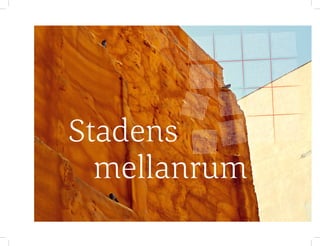 Stadens
mellanrum
 