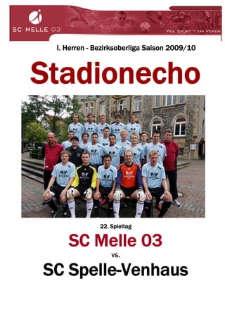 I. Herren - Bezirksoberliga Saison 2009/10



Stadionecho



              22. Spieltag

    SC Melle 03
                  vs.

SC Spelle-Venhaus
 