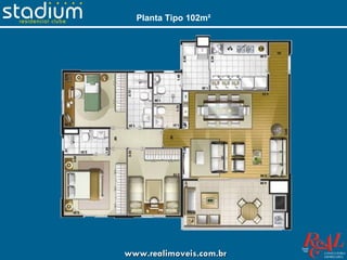 Planta Tipo 102m²




www.realimoveis.com.br
 