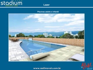 Lazer

   Piscinas adulto e infantil




www.realimoveis.com.br
 