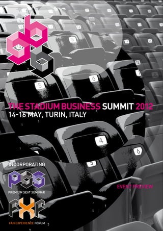 THE STADIUM BUSINESS SUMMIT 2012
14-16 MAY, TURIN, ITALY




INCORPORATING



                          EVENT PREVIEW
 