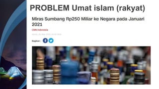 PROBLEM Umat islam (rakyat)
 
