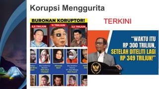 Korupsi Menggurita
TERKINI
 
