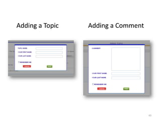 Adding a Topic   Adding a Comment




                                    43
 