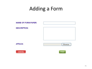 Adding a Form




                45
 