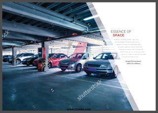Systematic. Organised. Efficient. That’s how
we have designed the parking space for you
keeping in mind every inch of tiny detail to give
you a better experience. Feel the comfort with
ample space combined with total ease with
respect to park your car. It’s not only you who
shall live in a haven of luxury; we have made
sure your car resides in it too.
ESSENCE OF
SPACE
• Ample Parking Space
• 24X7 Surveillance
www.Zricks.com
 