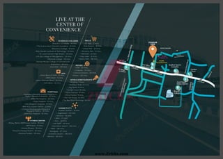 MOVIES
• PVR - 12 mins.
• Cinepolis - 13 mins.
• Carnival Cinema - 20 mins.
• Maxus - 30 mins.
MALLS
• G7 Mall - 7 mins.
• Star Bazzar - 9 mins.
• Infiniti Mall - 12 mins.
• Dynamic Mall - 11 mins.
• Westside - 11 mins.
• Viajy sales - 11 mins.
• Oberoi Mall - 28 mins.
FITNESS CENTRE
• Mickey Mehta 360Fitness Centre - 9 mins.
• 48 Fitness - 9 mins.
• Proline Fitness - 10 mins.
• Physemo Fitness Fentre - 10 mins.
• Anytime Fitness - 14 mins.
ATM
• Union Bank of India - 4 mins.
• HDFC Bank - 5 mins.
• Kotak Mahindra Bank - 10 mins.
• ICICI Bank - 12 mins.
CONNECTIVITY
• Andheri Station - 9 mins.
• Jogeshwari - 13 mins.
• Versova - 14 mins.
• WEH - 17 mins.
• Juhu - 21 mins.
• Vile Parle - 24 mins.
• Internation airport - 24 mins.
• MIDC - 26 mins.
• Goregaon - 27 mins.
• Domestic Airport - 28 mins.
• Bandra - 30 mins.
HOTELS & RESTAURANTS
• Shalimar-7 mins.
• Northern Tadka-8 mins.
• Jug Heads-8 mins.
• Garden Court-9 mins.
• Pizza Express -9 mins.
• China Pavilion-9 mins.
• The Irish House -11 mins.
• The Bar Stock Exchange -14 min
HOSPITALS
• Kokilaben Dhirubhai Ambani Hospital &
Medical Research Hospital - 10 mins.
• BSES MG Hospital - 10 mins.
• Sujay Hospital - 11 mins.
• Hari Bhagwati Hospital - 11 mins.
• BNH HCG Cancer Centre - 11 mins.
• Criticare Multispecialty Hospital &
Research Centre - 12 mins.
• Orbit Eye Hospital - 12 mins.
LIVE AT THE
CENTER OF
CONVENIENCE
SCHOOLS & COLLEGES
• Bhavan’s A.H.Wadia – 6 mins.
• The Scared Heart Scholar’s Academy - 9 mins.
• Bhavans’s College - 9 mins.
• Rajiv Gandhi Institute of Technology - 11 mins.
• St. Louis Convent High School - 13 mins.
• S.P.Jain college of Management - 13 mins.
• Mithibhai College - 18 mins.
• Narsee Monjee College of Commerce &
Economics - 18 mins.
• Euro Kids - 22 mins.
www.Zricks.com
 