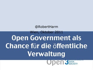 Open Government als Chance für die öffentliche Verwaltung ,[object Object],[object Object]