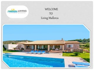 WELCOME
TO
Living Mallorca
 