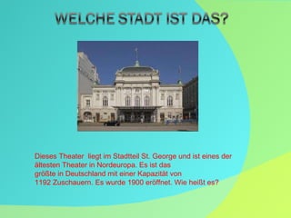 Dieses Theater  liegt im Stadtteil St. George und ist eines der ältesten Theater in Nordeuropa. Es ist das größte in Deutschland mit einer Kapazität von 1192 Zuschauern. Es wurde 1900 eröffnet. Wie heißt es? 