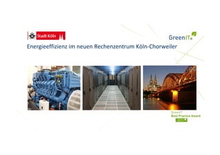 Energieeffizienz im neuen Rechenzentrum Köln‐Chorweiler
 