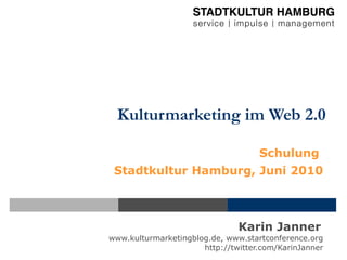 Kulturmarketing im Web 2.0 Schulung  Stadtkultur Hamburg, Juni 2010 