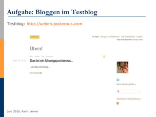 Aufgabe: Bloggen im Testblog Testblog:  http://ueben.posterous.com   