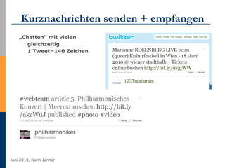 Kurznachrichten senden + empfangen „ Chatten“ mit vielen gleichzeitig 1 Tweet=140 Zeichen 