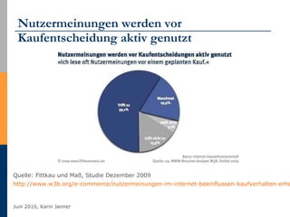 Nutzermeinungen werden vor Kaufentscheidung aktiv genutzt <ul><li>Quelle: Fittkau und Maß, Studie Dezember 2009  http://ww...