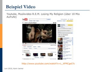 Beispiel Video <ul><li>http://www.youtube.com/watch?v=L_XFMCgeI7c   </li></ul>Youtube, Musikvideo R.E.M. Losing My Religio...