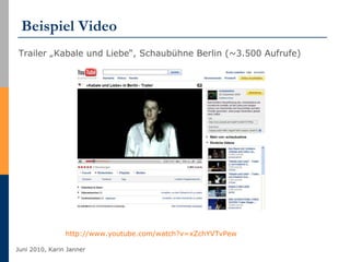 Beispiel Video <ul><li>http://www.youtube.com/watch?v=xZchYVTvPew </li></ul>Trailer „Kabale und Liebe“, Schaubühne Berlin ...