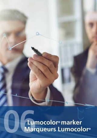 34 I STAEDTLER
Lumocolor®
marker
Marqueurs Lumocolor®
06
 