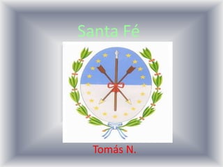 Santa Fé




 Tomás N.
 