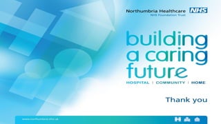 Northumbria Healthcare NHS Foundation Trust- Improving staff experience and mental health- PEN 2016