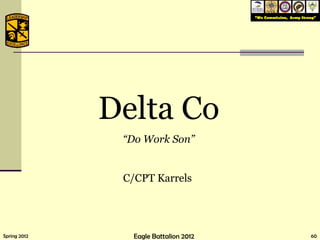 Delta Co “ Do Work Son” C/CPT Karrels  